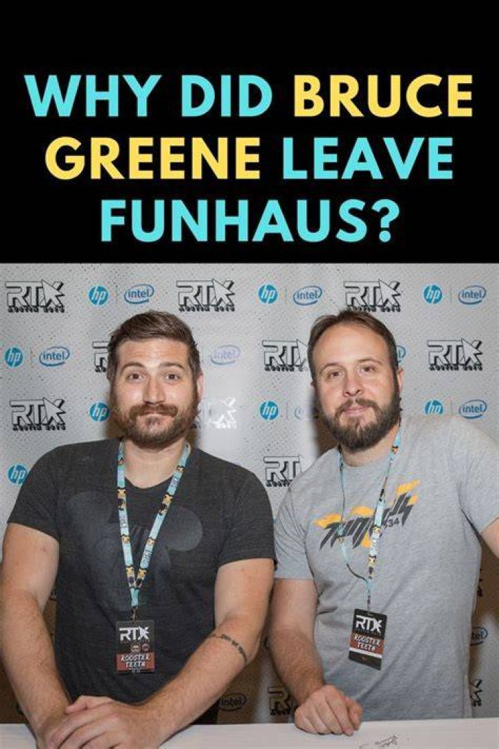 Did Bruce leave Funhaus?