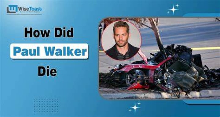 How Did Paul Walker Die