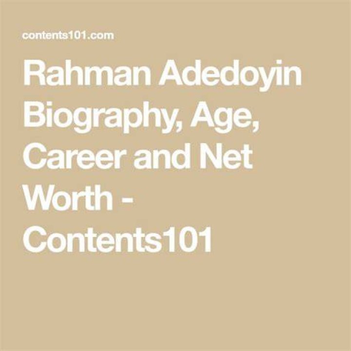 Rahman Adedoyin Biography, Age, Career and Net Worth