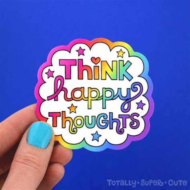” Think Happy Thoughts “
