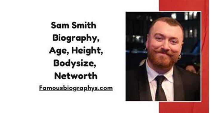 Sam Smith Biography, Age, Height, Wife, Net Worth, Family