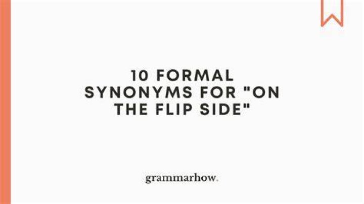 What is another way of saying on the flip side?