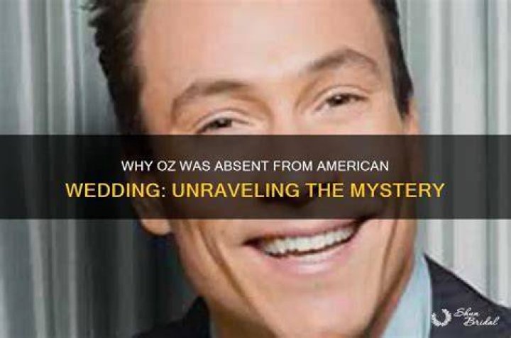 Why was Oz not in American Wedding?
